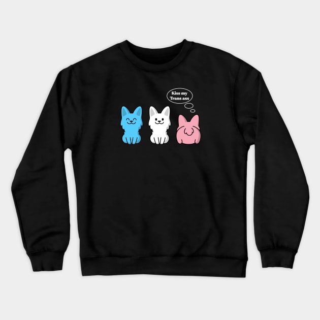 Funny Transgender Kiss My Ass Crewneck Sweatshirt by Pridish